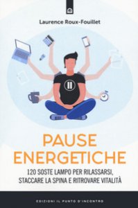 Copertina di 'Pause energetiche. 120 soste lampo per rilassarsi, staccare la spina e ritrovare vitalità'