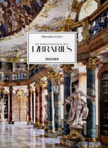 Copertina di 'Massimo Listri. The world's most beautiful libraries. Ediz. inglese, francese e tedesca'