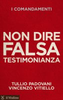 Non dire falsa testimonianza - Tullio Padovani, Vincenzo Vitiello