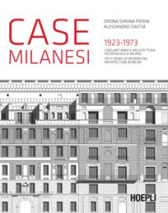Copertina di 'Case milanesi. 1923-1973. Cinquant'anni di architettura residenziale a Milano. Ediz. italiana e inglese'