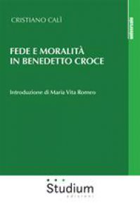 Copertina di 'Fede e moralità in Benedetto Croce'