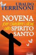 Novena  per chiedere i doni allo Spirito Santo - Terrinoni Ubaldo