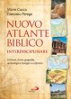 Nuovo atlante biblico interdisciplinare - Perego Giacomo, Cucca Mario