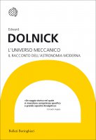 L'universo meccanico - Edward Dolnick