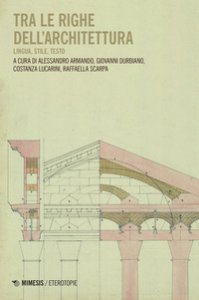 Copertina di 'Tra le righe dell'architettura. Lingua, stile, testo'