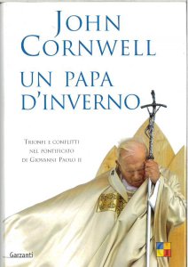 Copertina di 'Un papa d'inverno. Trionfi e conflitti nel pontificato di Giovanni Paolo II'