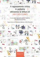 Il ragionamento critico in pediatria attraverso la lettura di 100 casi clinici