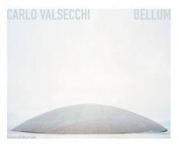 Copertina di 'Carlo Valsecchi. Bellum. Ediz. italiana, inglese e tedesca'