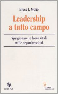 Copertina di 'Leadership a tutto campo. Sprigionare le forze vitali nelle organizzazioni'
