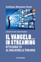 Il Vangelo... in streaming - Cristiano Massimo Parisi