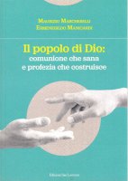 Il popolo di Dio: comunione che risana e profezia che costruisce - Maurizio Marcheselli