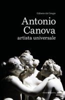 Antonio Canova artista universale - Dal Cengio Gilberto