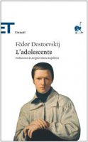 L' adolescente - Dostoevskij Fëdor