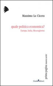 Copertina di 'Quale politica economica? Europa, Italia, Mezzogiorno'