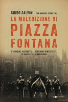 La maledizione di Piazza Fontana - Guido Salvini