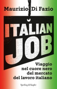 Copertina di 'Italian job. Viaggio nel cuore nero del mercato del lavoro italiano'