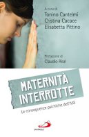 Maternità interrotte - Cantelmi Tonino, Cacace Cristina, Pittino Elisabetta
