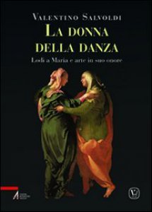 Copertina di 'La donna della danza. Lodi a Maria e arte in suo onore'
