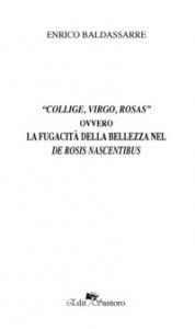Copertina di 'Collige, virgo, rosas ovvero La fugacit della bellezza nel De rosis nascentibus'