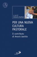 Per una nuova cultura pastorale - Antonio Autiero