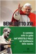 In cammino sotto la guida dell'apostolo Paolo nel bimillenario della nascita - Benedetto XVI