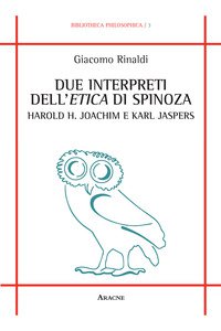Copertina di 'Due interpreti dell'Etica di Spinoza: Harold H. Joachim e Karl Jaspers'