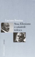 Stoa, Ellenismo e catastrofe tedesca - Bossina Luciano