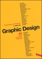 Il libro del graphic design. Ediz. illustrata - Heller Steven, Anderson Gail