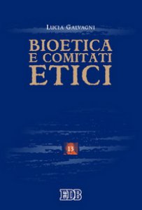 Copertina di 'Bioetica e comitati etici'