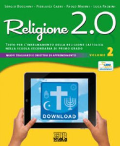 Copertina di 'Religione 2.0. Testo per l'insegnamento della religione cattolica nella scuola secondaria di primo grado'