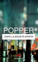 Dopo la società aperta - Popper Karl R.