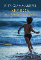 Spyros. Il marinaio italiano - Giammarresi Rita