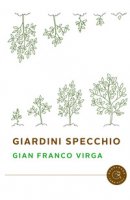 Giardini specchio - Virga Gian Franco