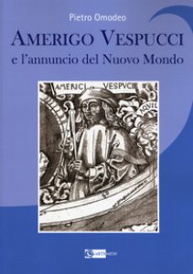 Copertina di 'Amerigo Vespucci e l'annuncio del nuovo mondo'