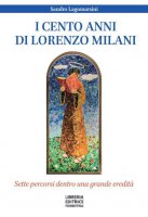 I cento anni di don Lorenzo Milani - Sandro Lagomarsini