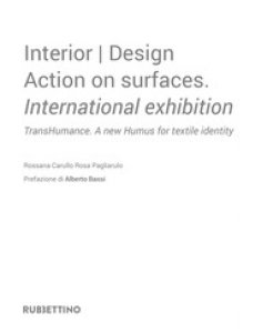Copertina di 'Interior design. Action on surfaces. International exhibition. TransHumance. A new humus for textile identity. Ediz. italiana'