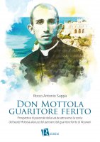 Don Mottola guaritore ferito - Rocco Antonio Suppa
