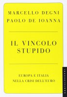 Il vincolo stupido - Marcello Degni , Paolo De Ioanna