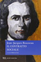 Il contratto sociale - Rousseau Jean-Jacques