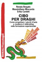 Cibo per draghi - Renata Borgato, Massimiliano Moscarda, Erika Cardeti
