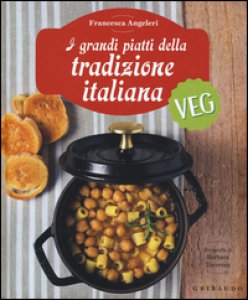 Copertina di 'I grandi piatti della tradizione italiana veg'