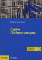 Capire l'Unione Europea - Santaniello Roberto
