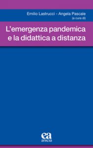 Copertina di 'L' emergenza pandemica e la didattica a distanza'