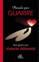 Parole per guarire - Valerio Albisetti