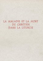 La maladie et la mort du chrétien dans la liturgie. Atti (Parigi, 1974)