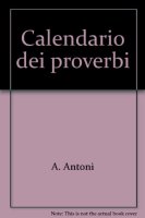 Calendario dei proverbi - Antoni A.