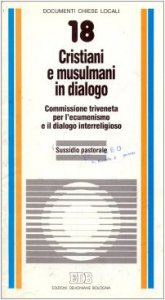 Copertina di 'Cristiani e musulmani in dialogo. Sussidio pastorale'