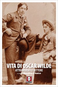 Copertina di 'Vita di Oscar Wilde attraverso le lettere'