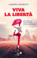 Viva la libertà - Alberto Rossetti