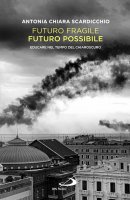 Futuro fragile futuro possibile - Antonia C. Scardicchio